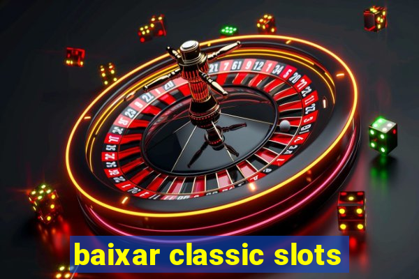 baixar classic slots